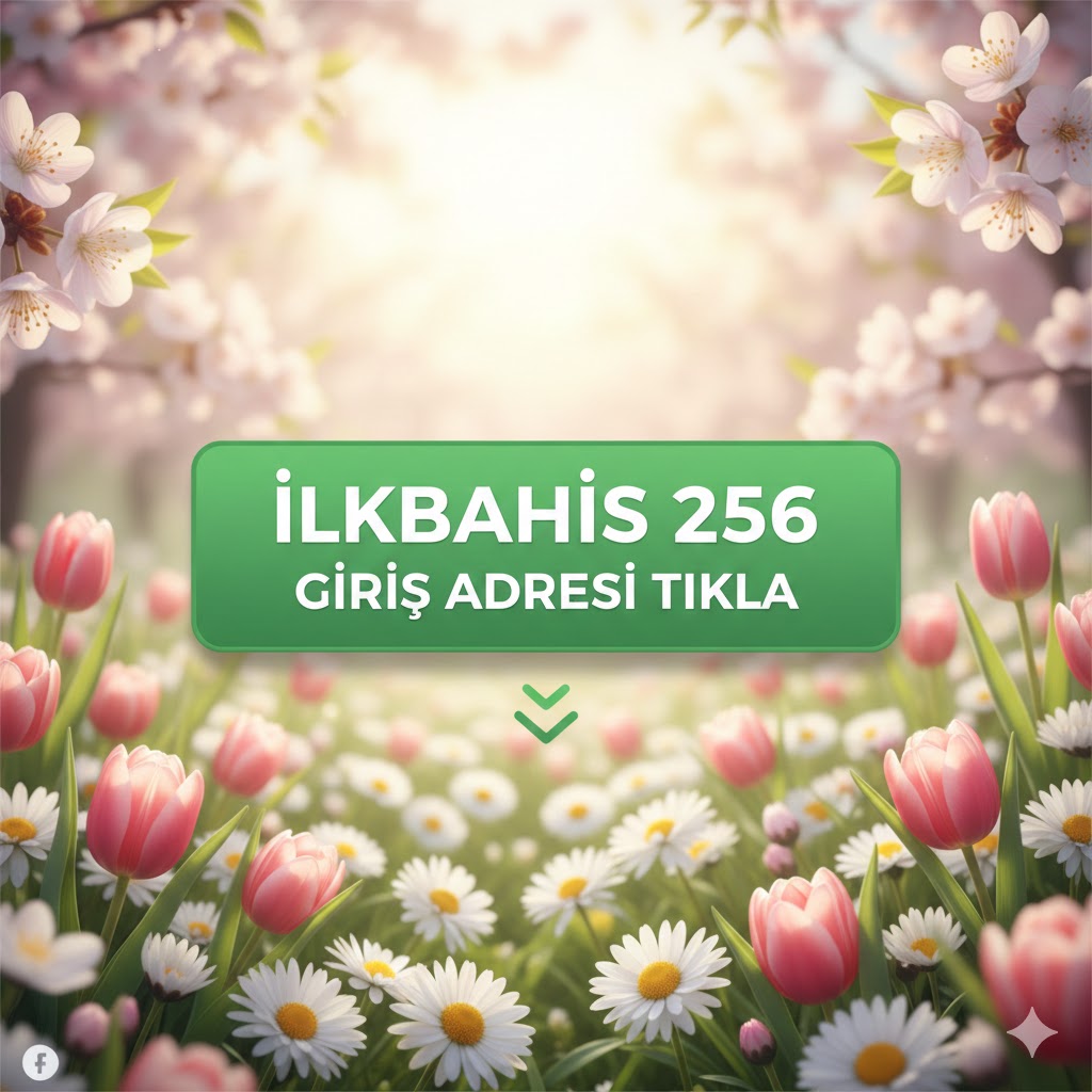 ilkbahis256 güncel adres